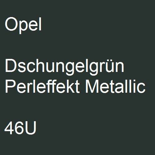 Opel, Dschungelgrün Perleffekt Metallic, 46U.